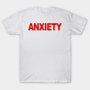 ANXIETY T-Shirt